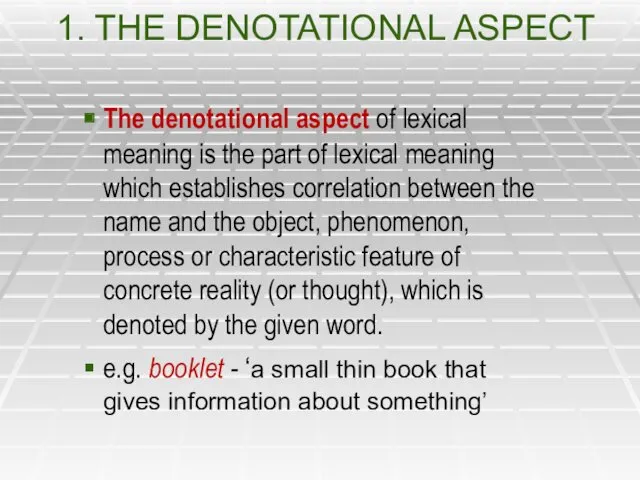 1. THE DENOTATIONAL ASPECT The denotational aspect of lexical meaning