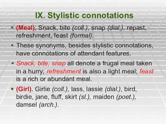 IX. Stylistic connotations (Meal). Snack, bite (coll.), snap (dial.), repast,