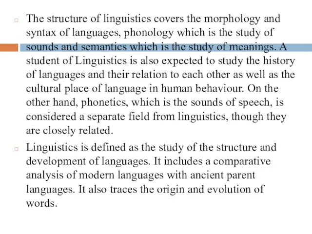 The structure of linguistics covers the morphology and syntax of