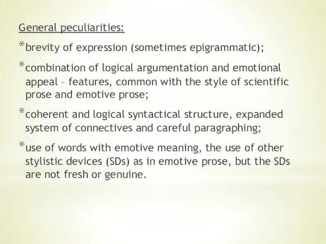 General peculiarities: brevity of expression (sometimes epigrammatic); combination of logical