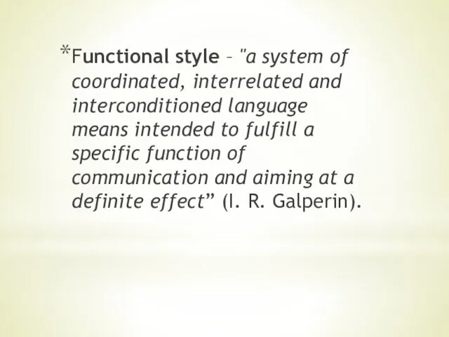 Functional style – "a system of coordinated, interrelated and interconditioned