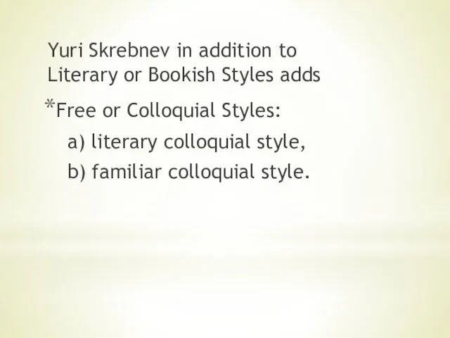 Yuri Skrebnev in addition to Literary or Bookish Styles adds