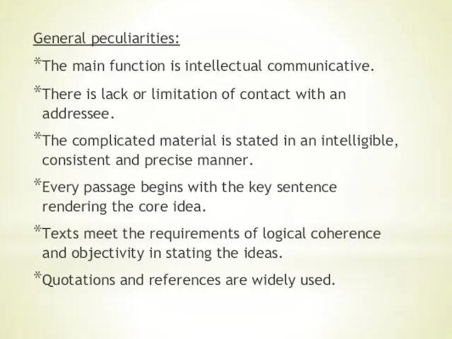 General peculiarities: The main function is intellectual communicative. There is