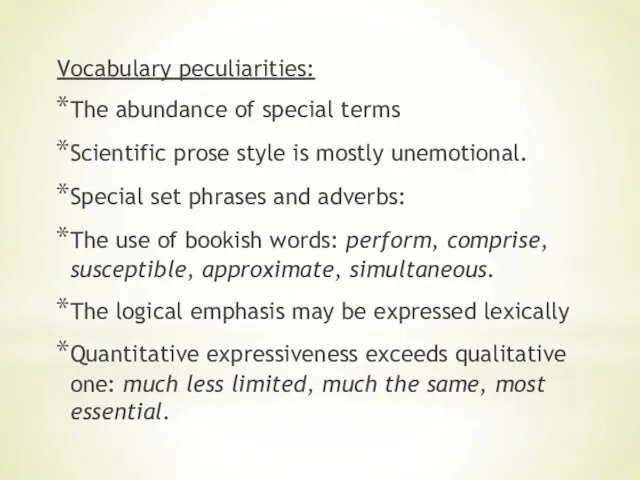 Vocabulary peculiarities: The abundance of special terms Scientific prose style