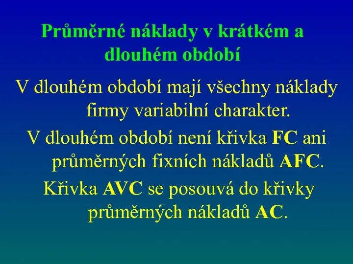 Průměrné náklady v krátkém a dlouhém období V dlouhém období