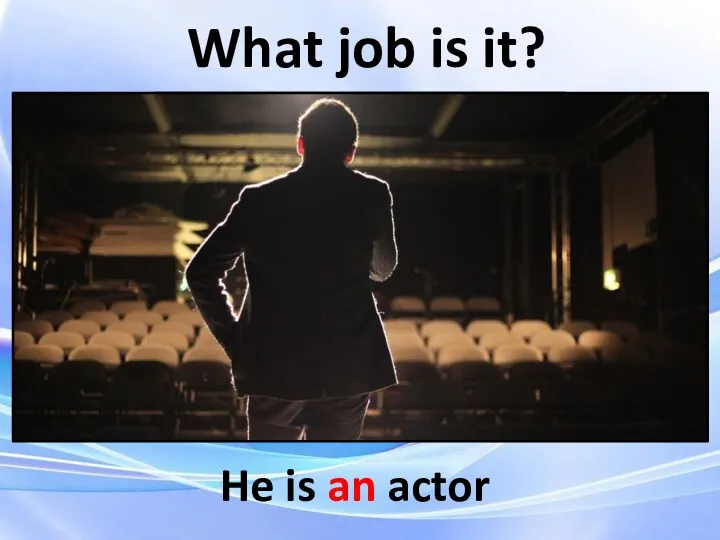 He is an actor What job is it?