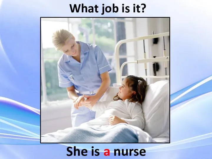 What job is it? She is a nurse
