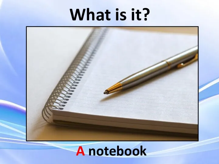 A notebook What is it?