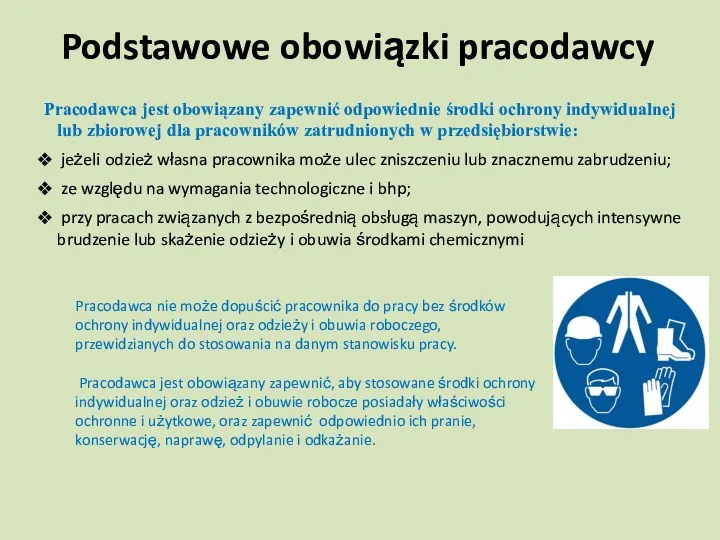 Podstawowe obowiązki pracodawcy Pracodawca jest obowiązany zapewnić odpowiednie środki ochrony