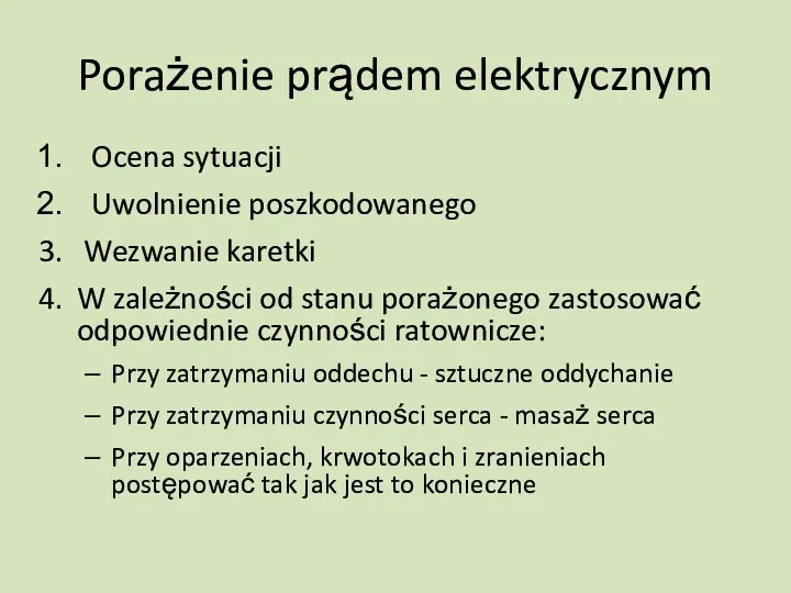 Porażenie prądem elektrycznym Ocena sytuacji Uwolnienie poszkodowanego Wezwanie karetki W