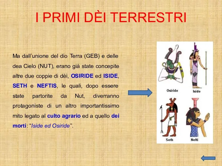 I PRIMI DÈI TERRESTRI Ma dall’unione del dio Terra (GEB)