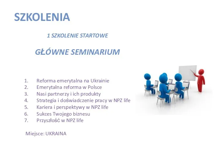 SZKOLENIA 1 SZKOLENIE STARTOWE GŁÓWNE SEMINARIUM Reforma emerytalna na Ukrainie