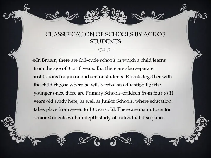 CLASSIFICATION OF SCHOOLS BY AGE OF STUDENTS In Britain, there