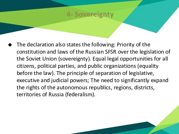 4- Sovereignty The declaration also states the following: Priority of the constitution and