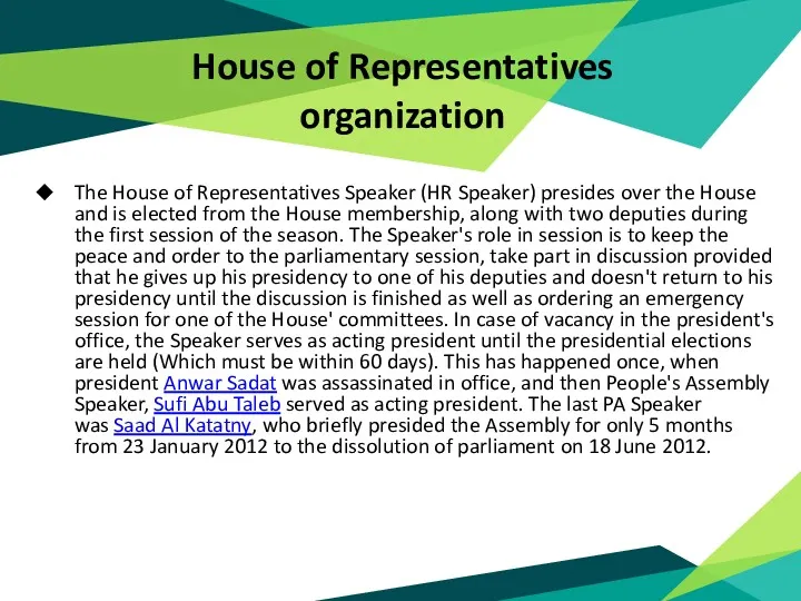 House of Representatives organization The House of Representatives Speaker (HR Speaker) presides over