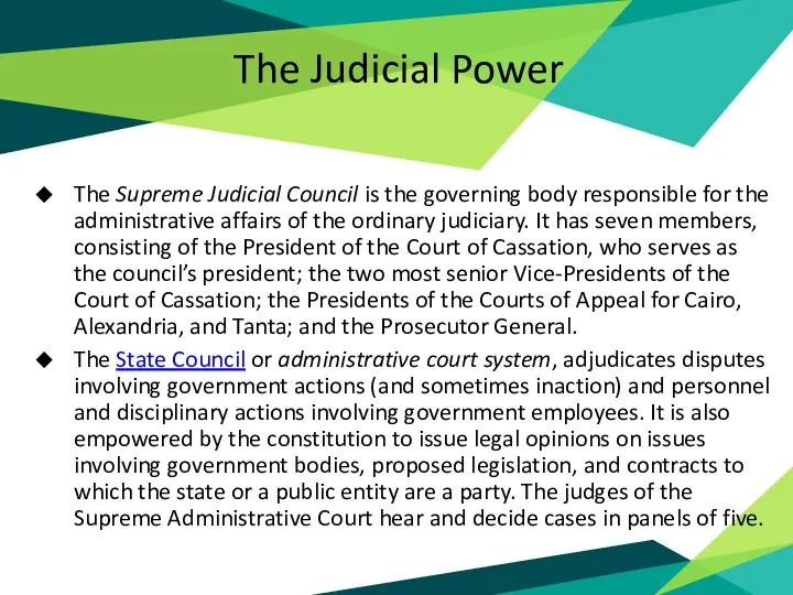The Judicial Power The Supreme Judicial Council is the governing body responsible for