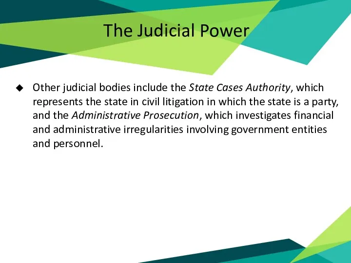 The Judicial Power Other judicial bodies include the State Cases Authority, which represents