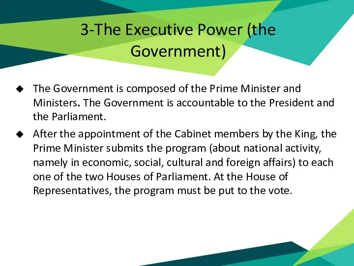 3-The Executive Power (the Government) The Government is composed of the Prime Minister