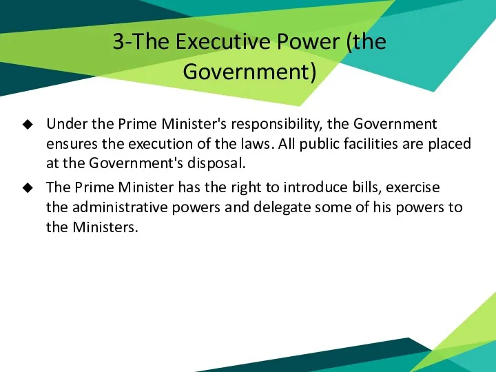 3-The Executive Power (the Government) Under the Prime Minister's responsibility, the Government ensures