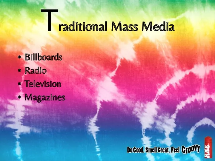 Traditional Mass Media Billboards Radio Television Magazines