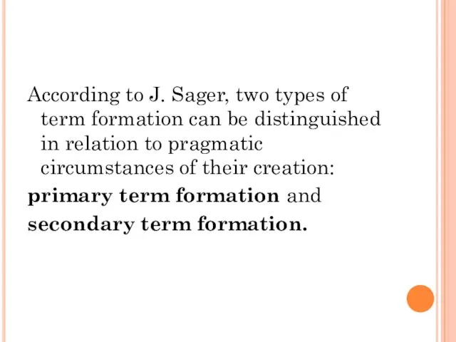 According to J. Sager, two types of term formation can