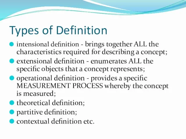 Types of Definition intensional definition - brings together ALL the