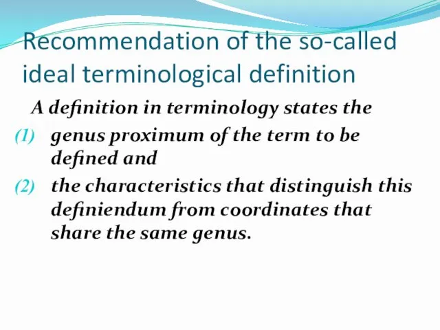 Recommendation of the so-called ideal terminological definition A definition in