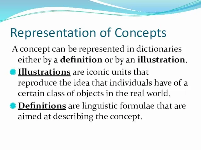 Representation of Concepts A concept can be represented in dictionaries