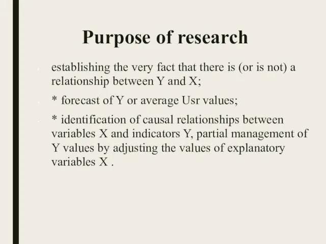 Purpose of research establishing the very fact that there is