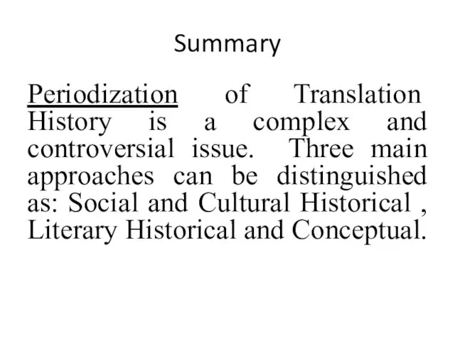 Summary Periodization of Translation History is a complex and controversial