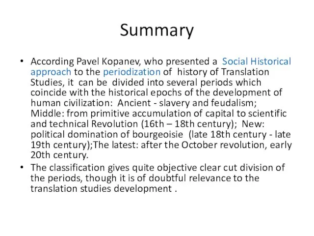 Summary According Pavel Kopanev, who presented a Social Historical approach