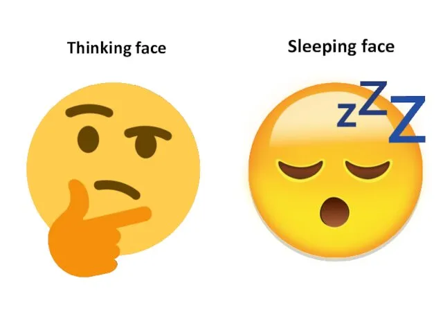 Thinking face Sleeping face