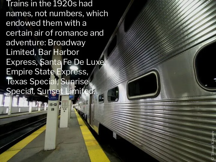 Trains in the 1920s had names, not numbers, which endowed them with a