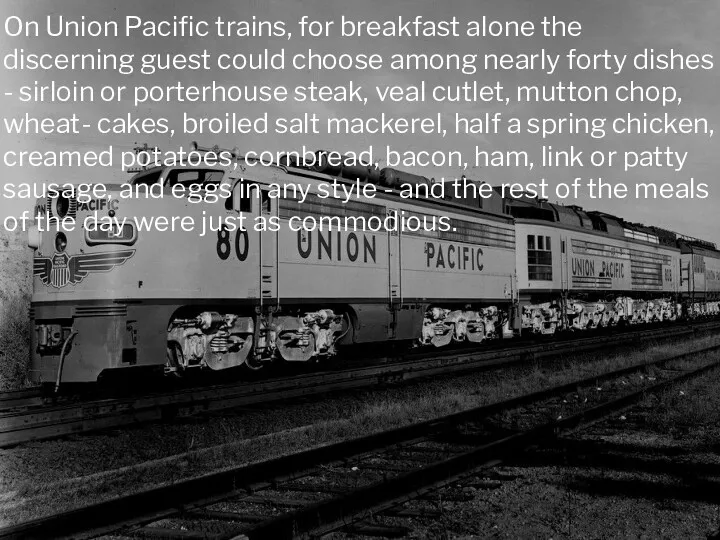 On Union Pacific trains, for breakfast alone the discerning guest could choose among