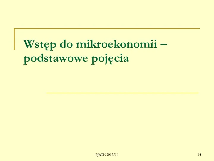 Wstęp do mikroekonomii – podstawowe pojęcia PJATK 2015/16