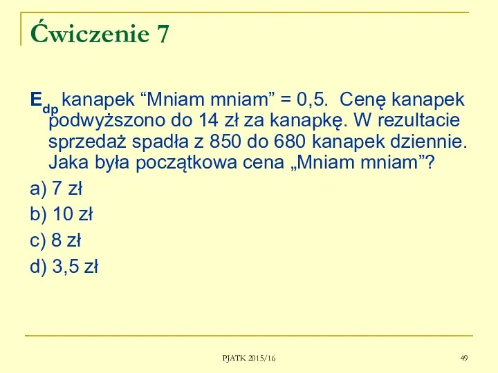 PJATK 2015/16 Ćwiczenie 7 Edp kanapek “Mniam mniam” = 0,5.