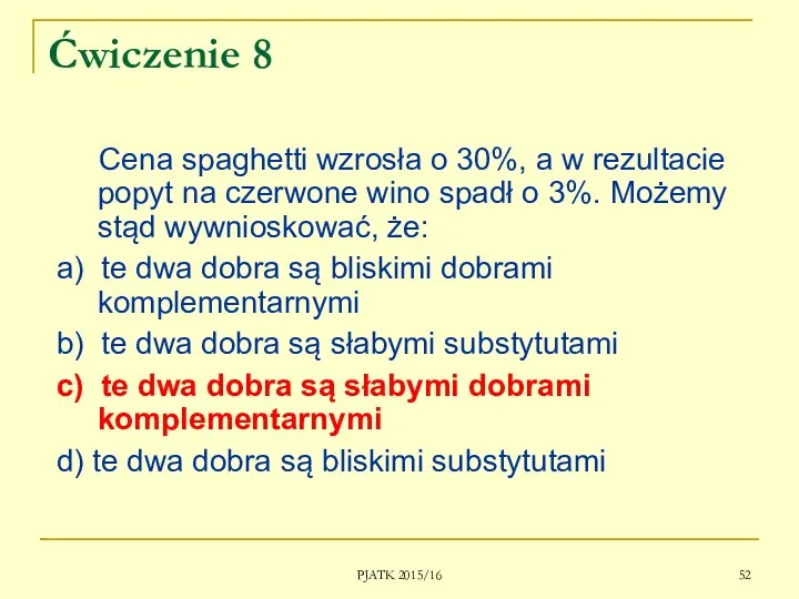 PJATK 2015/16 Ćwiczenie 8 Cena spaghetti wzrosła o 30%, a