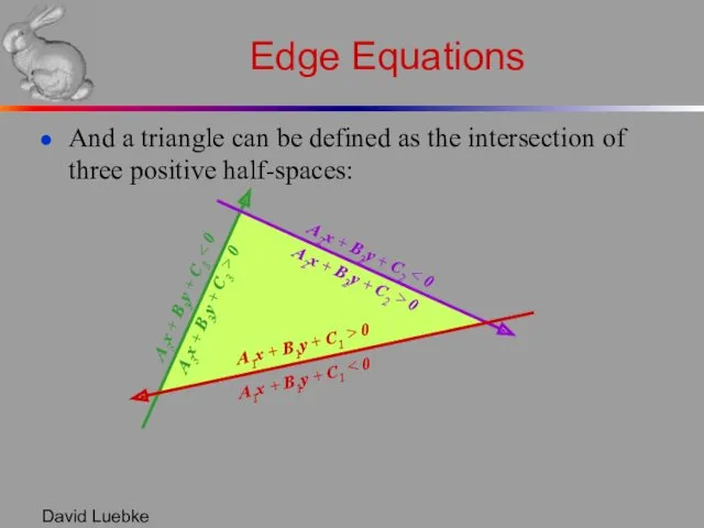 David Luebke Edge Equations And a triangle can be defined as the intersection