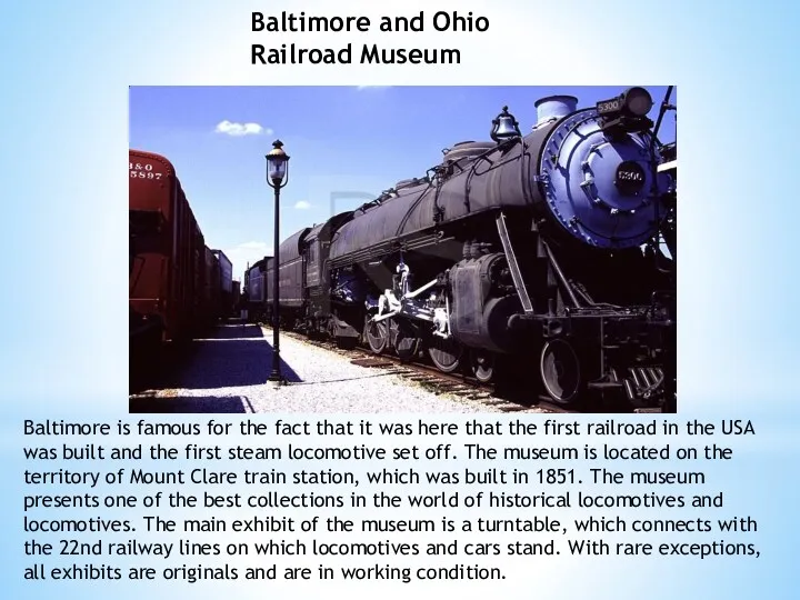 Baltimore and Ohio Railroad Museum Baltimore is famous for the