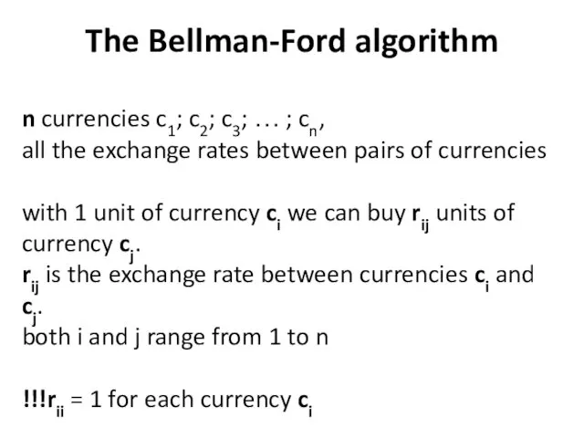 The Bellman-Ford algorithm n currencies c1; c2; c3; … ;