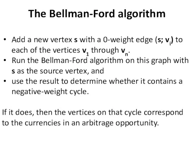 The Bellman-Ford algorithm Add a new vertex s with a