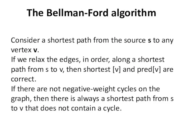 The Bellman-Ford algorithm Consider a shortest path from the source