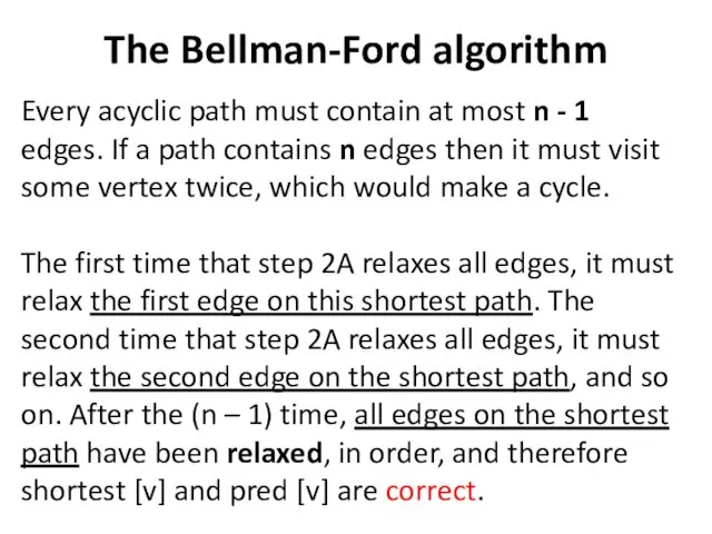 The Bellman-Ford algorithm Every acyclic path must contain at most