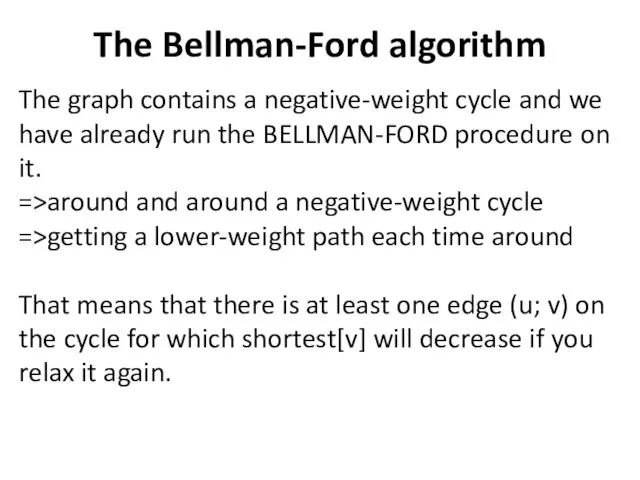 The Bellman-Ford algorithm The graph contains a negative-weight cycle and