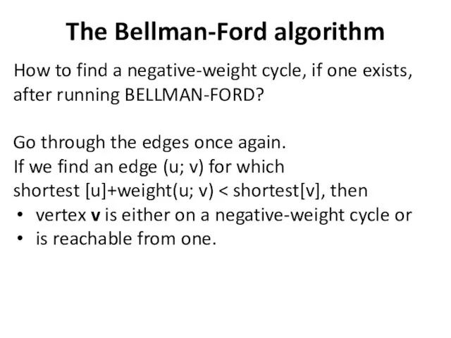 The Bellman-Ford algorithm How to find a negative-weight cycle, if