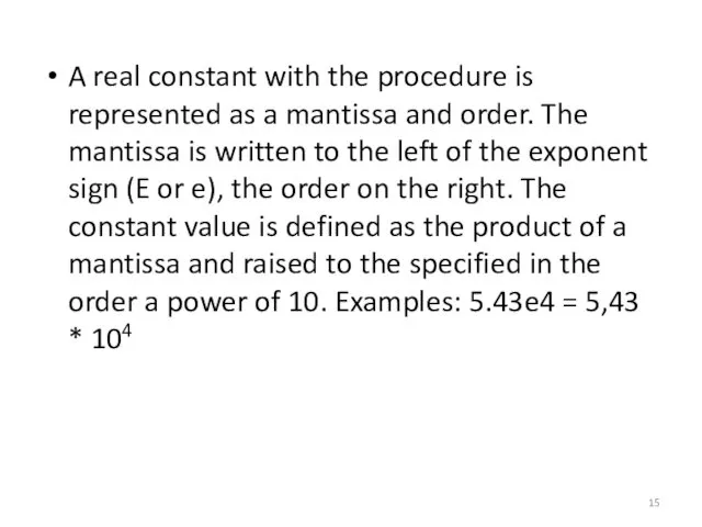 A real constant with the procedure is represented as a