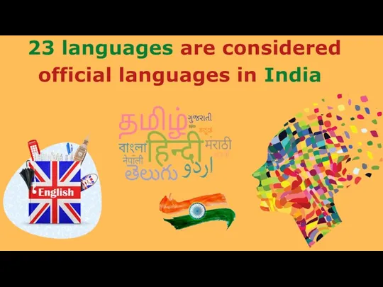 23 languages are considered official languages in India