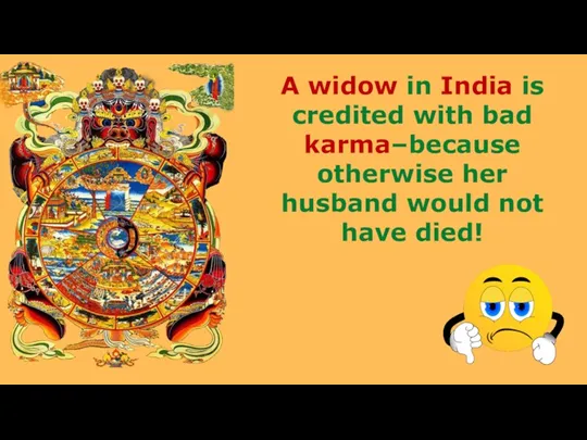 A widow in India is credited with bad karma–because otherwise her husband would not have died!