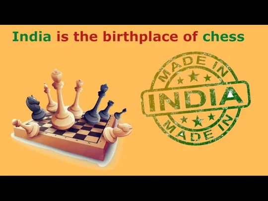India is the birthplace of chess