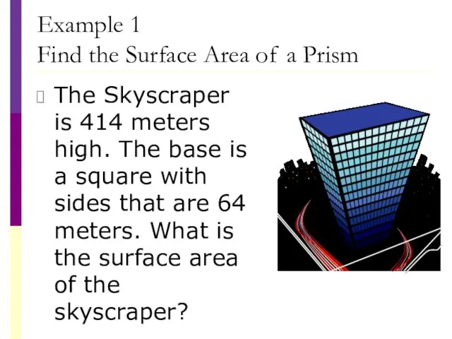 Example 1 Find the Surface Area of a Prism The